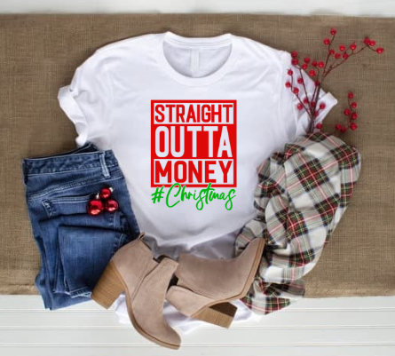 Straight outta Money #Christmas- Unisex