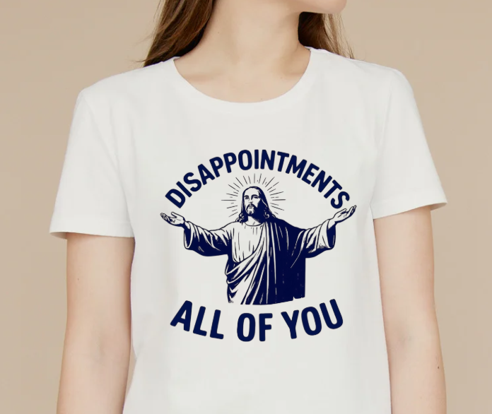 Disappointments ALL OF YOU-t shirt