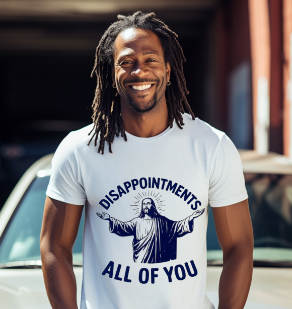 Disappointments ALL OF YOU-t shirt
