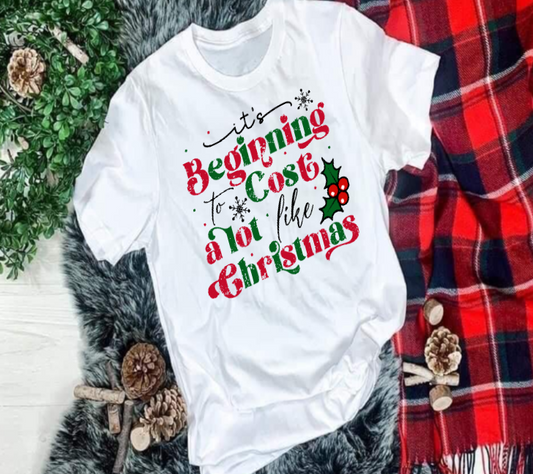 Funny Christmas Short sleeve-It's beginning to cost a lot like Christmas